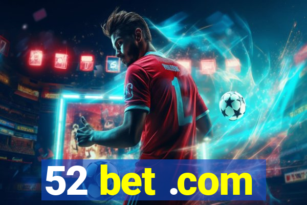 52 bet .com